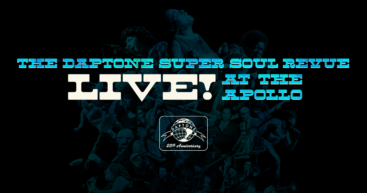Daptone Super Soul Revue Live At The Apollo The Daptone Super Soul Revue | Live! At The Apollo